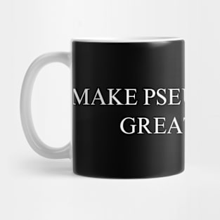 Make Pseudoscience Great Again Mug